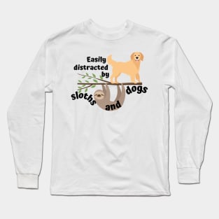 Easily distracted by sloths and dogs Long Sleeve T-Shirt